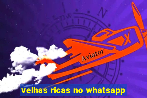 velhas ricas no whatsapp